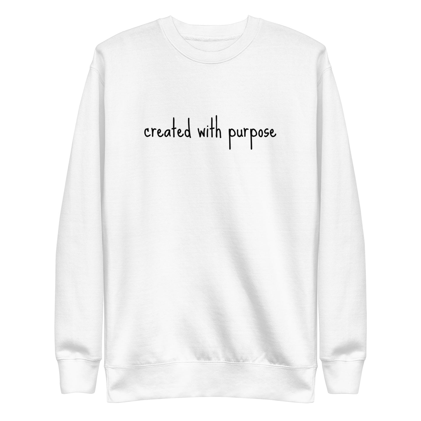 Created with purpose Unisex Premium Sweatshirt